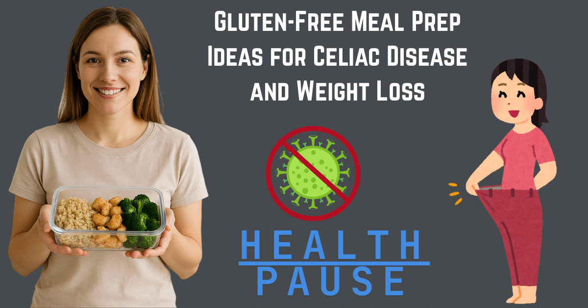 Gluten-Free Meal Prep Ideas for Celiac Disease and Weight Loss