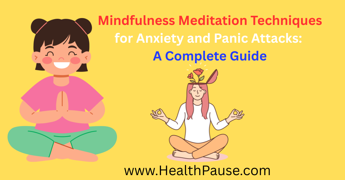 Mindfulness Meditation Techniques for Anxiety and Panic Attacks