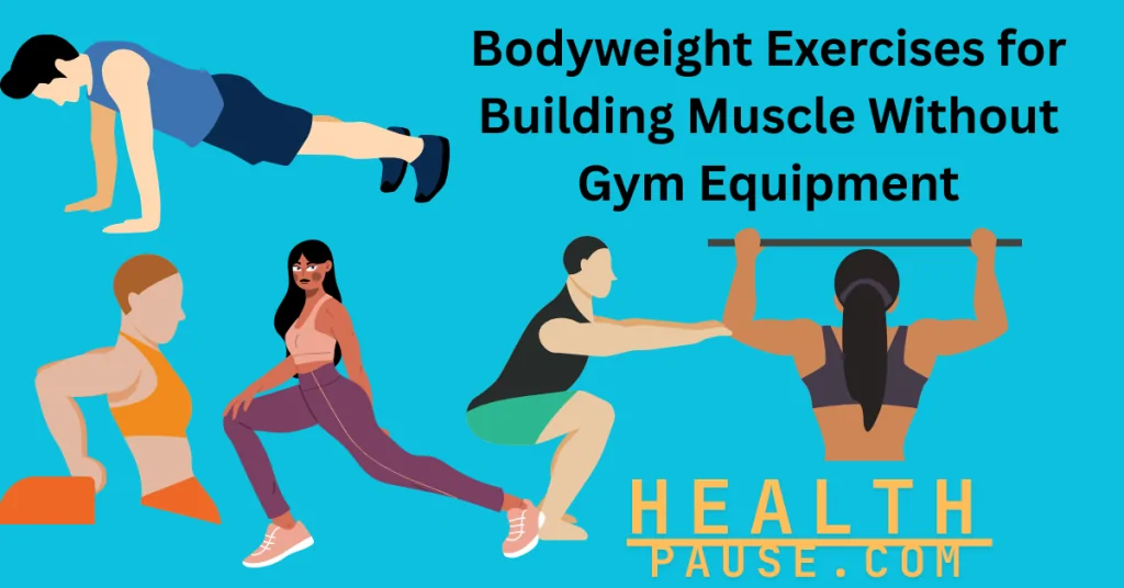 Bodyweight Exercises for Building Muscle Without Gym Equipment