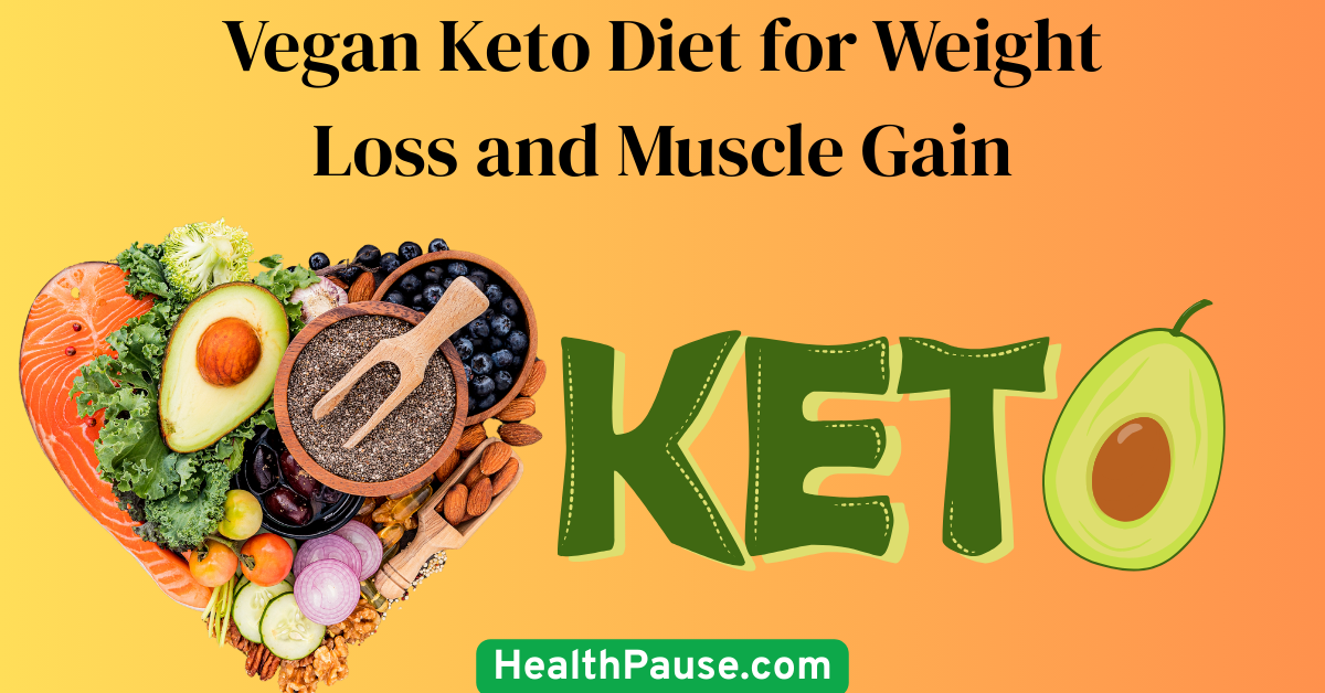 Vegan Keto Diet for Weight Loss and Muscle Gain